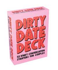 Dirty Date Deck : 52 Kinky Conversation Starters and Booklet for Couples