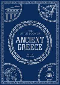 The Little Book of Ancient Greece : A Pocket Guide to an Epic Civilization, Including Key Events, People, Trivia and More