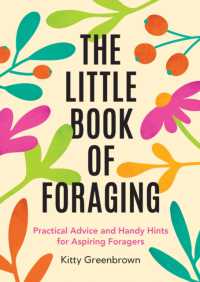 The Little Book of Foraging : Practical Advice and Handy Hints for Aspiring Foragers