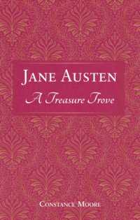 Jane Austen: A Treasure Trove : A Celebration of the Timeless Wit and Wisdom of Our Favourite Writer