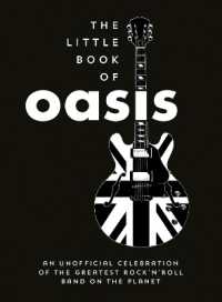 The Little Book of Oasis : An Unofficial Celebration of the Greatest Rock 'n' Roll Band on the Planet