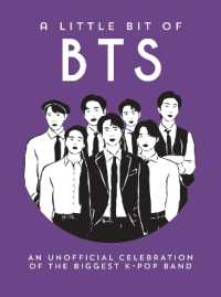 A Little Bit of BTS : An Unofficial Celebration of the Biggest K-Pop Band