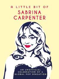 A Little Bit of Sabrina Carpenter : An Unofficial Celebration of a Global Pop Sensation