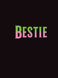 Bestie : The Perfect Gift to Celebrate Your BFF