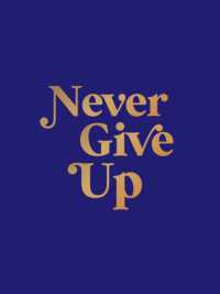 Never Give Up : Inspirational Quotes for Instant Motivation