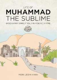 Life of Muhammad the Sublime : Biography Simply Told in Poetic Rhyme