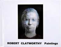 Robert Clatworthy - Paintings : Paintings 1957-2013