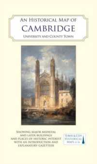 An Historical Map of Cambridge : University and County Town (Town & City Historical Maps)