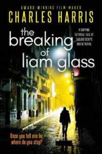 The Breaking of Liam Glass : A Gripping Satirical Tale of Tabloid Scoops and Betrayal （2ND）