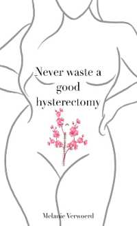 Never Waste a Good Hysterectomy : Life Lessons from a Crisis