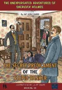 The Secret Predicament of the Stupid Banker (The Unexpurgated Adventures of Sherlock Holmes)