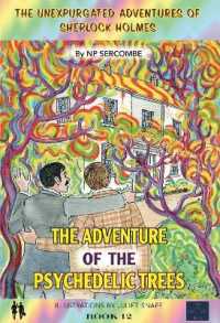 The Adventure of the Psychedelic Trees (The Unexpurgated Adventures of Sherlock Holmes)