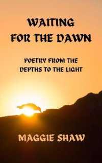 Waiting for the Dawn : Poetry from the depths to the light