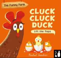 Cluck Cluck Duck : A lift-the-flap counting book (Funny Farm) （Board Book）