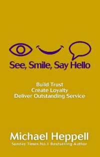 See, Smile, Say Hello : Build Trust. Create Loyalty. Deliver Outstanding Service.