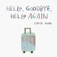 HELLO,GOODBYE,HELLO AGAIN