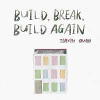 BUILD,BREAK,BUILD AGAIN
