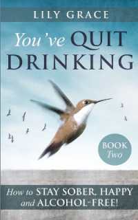 You've Quit Drinking... How to Stay Sober, Happy and Alcohol-Free : Book 2