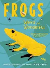 Frogs : Weird and Wonderful