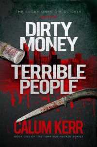 Dirty Money, Terrible People : The Lucky Ones Die Quickly (Terrible People)