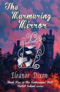 The Murmuring Mirror : A Ballet School full of heart, mystery-and just the right amount of spooky! (Amberwood Hall Ballet School)
