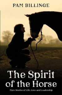 The Spirit of the Horse : More Stories of Life, Love and Leadership