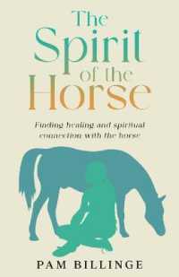 The Spirit of the Horse : Finding Healing and Spiritual Connection with the Horse （2ND）