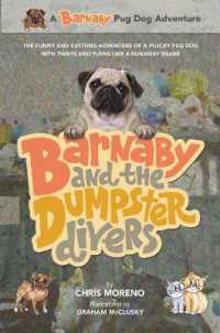 A Barnaby and the Dumpster Divers : The Funny and Exciting Adventure of a Plucky Pug Dog (A Barnaby Pug Dog Adventure)