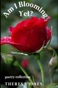 Am I Blooming Yet? : Poetry Collection