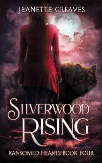 Silverwood Rising : Ransomed Hearts Book 4 (Ransomed Hearts)