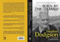 Born by the Thames : Stephen Dodgson - a Centenary Celebration