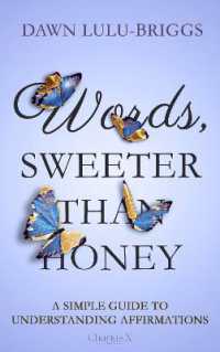 Words, Sweeter than Honey : A Simple Guide to Understanding Affirmations