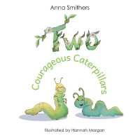 Two Courageous Caterpillars : a cute picture book about courage and friendship for children aged 3-6