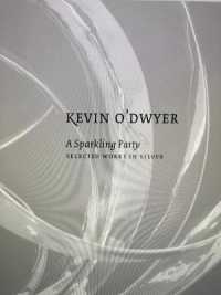 Kevin O'Dwyer : A Sparkling Party - Selected Works in Silver