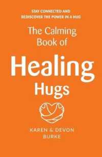 The Calming Book of Healing Hugs : Stay Connected and Rediscover the Power in a Hug