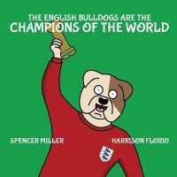 The English Bulldogs are the Champions of the World (Classic Matches")