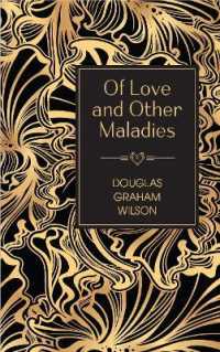 Of Love and Other Maladies : A collection of poetry by Douglas Graham Wilson