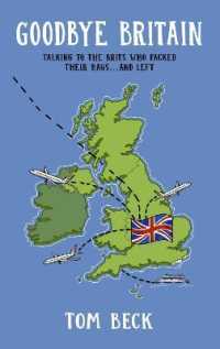 Goodbye Britain : Talking to the Brits Who Packed Their Bags and Left