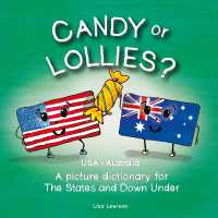 Candy or Lollies? : A picture dictionary for the States and Down under - (USA and Australia)