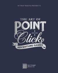 The Art of Point-and-Click Adventure Games (Third Edition) （3RD）