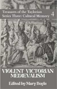 Violent Victorian Medievalism (Treasures of the Taylorian: Cultural Memory)