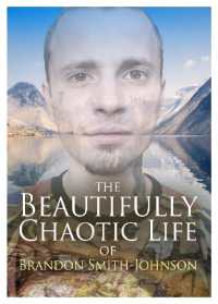 The Beautifully Chaotic Life of Brandon Smith-Johnson