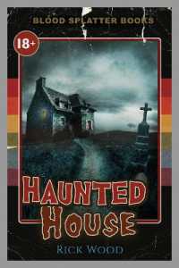 Haunted House (Blood Splatter Books)