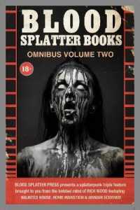 Blood Splatter Books Omnibus Volume Two