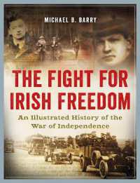 The Fight for Irish Freedom : An Illustrated History of the Irish War of Independence