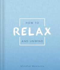 How to Relax and Unwind : A Guide for Mindful Moments