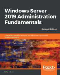 Windows Server 2019 Administration Fundamentals : A beginner's guide to managing and administering Windows Server environments, 2nd Edition （2ND）