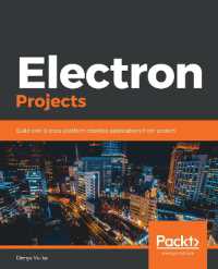 Electron Projects : Build over 9 cross-platform desktop applications from scratch