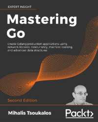 Mastering Go : Create Golang production applications using network libraries, concurrency, machine learning, and advanced data structures, 2nd Edition （2ND）