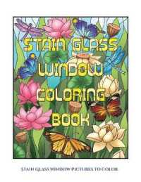 Stain Glass Window Pictures to Color : Advanced coloring (colouring) books for adults with 50 coloring pages: Stain Glass Window Coloring Book (Adult colouring (coloring) books)